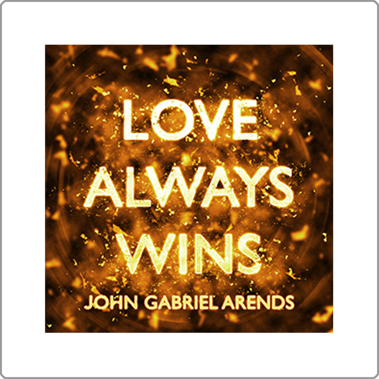 Love Always Wins - John Arends