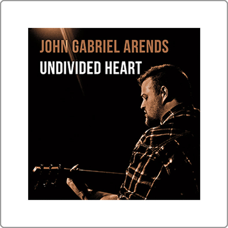 Undivided Heart - John Arends